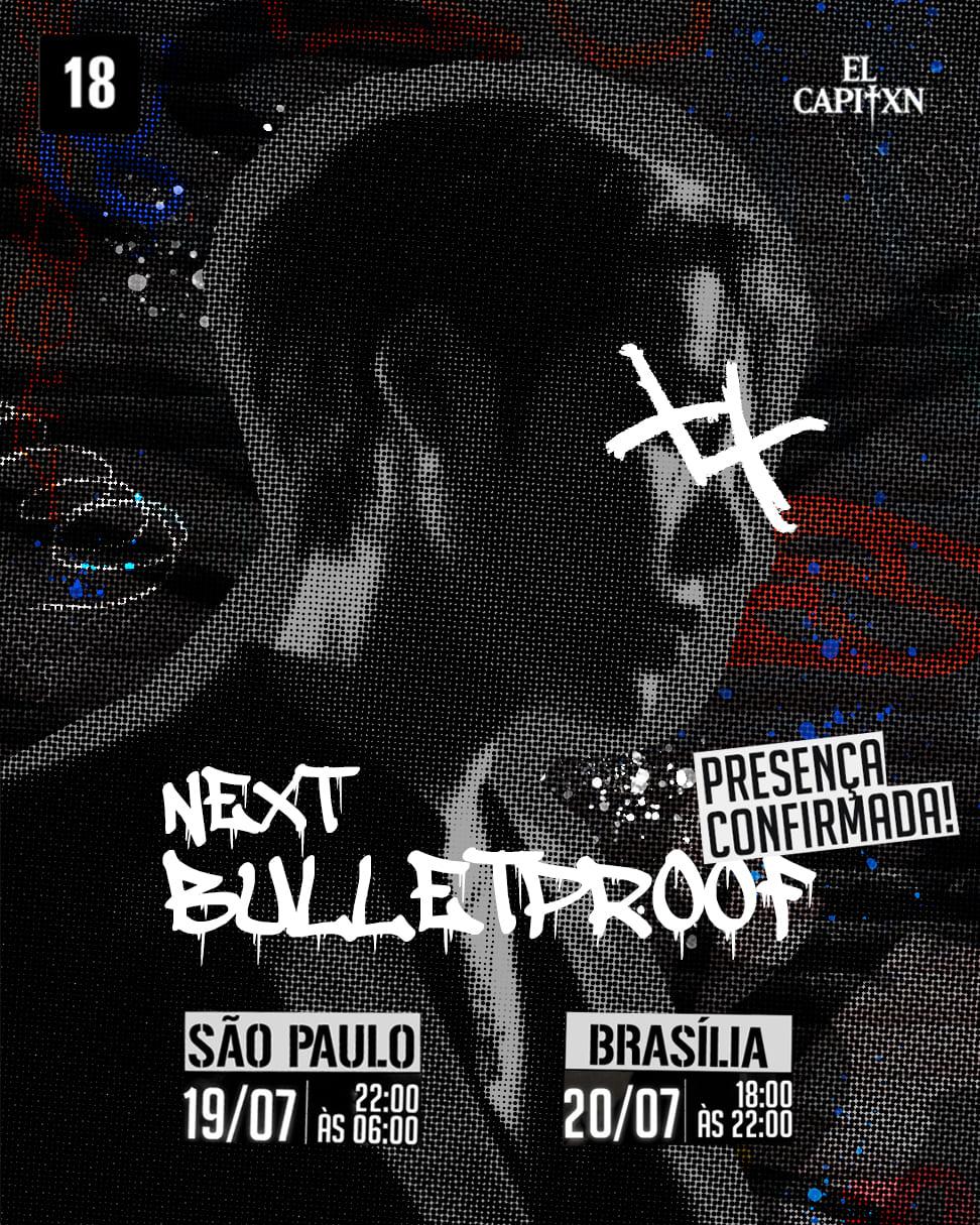 Next Bullet Proof Feat. El Capitxn São Paulo