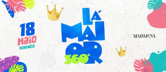 Lá Maior 360º
